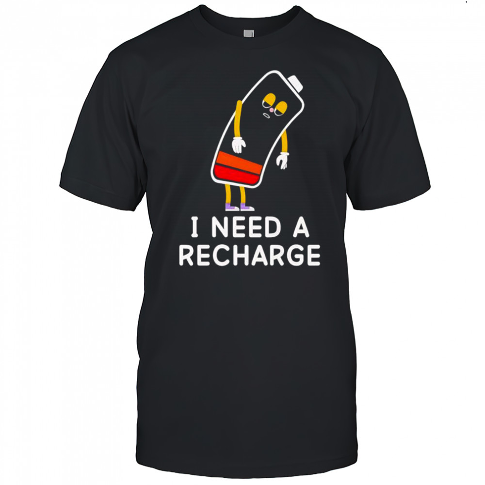 Low Battery i need a recharge shirt