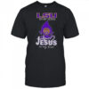 LSU Tigers In My Veins Jesus In My Heart T-Shirt