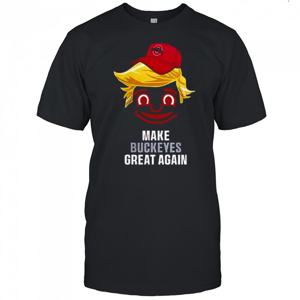 Make Ohio State Buckeyes Great Again Special shirt