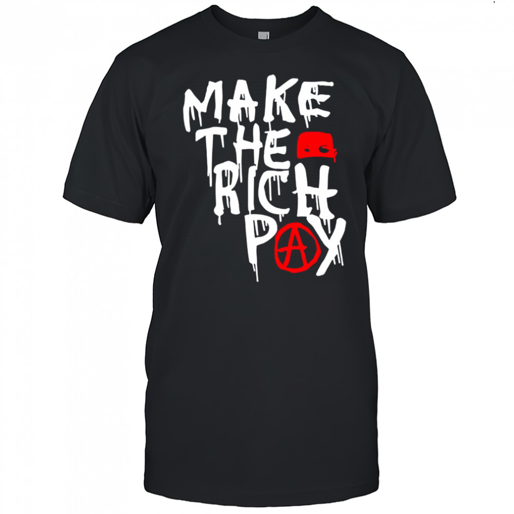 Make the rich pay shirt