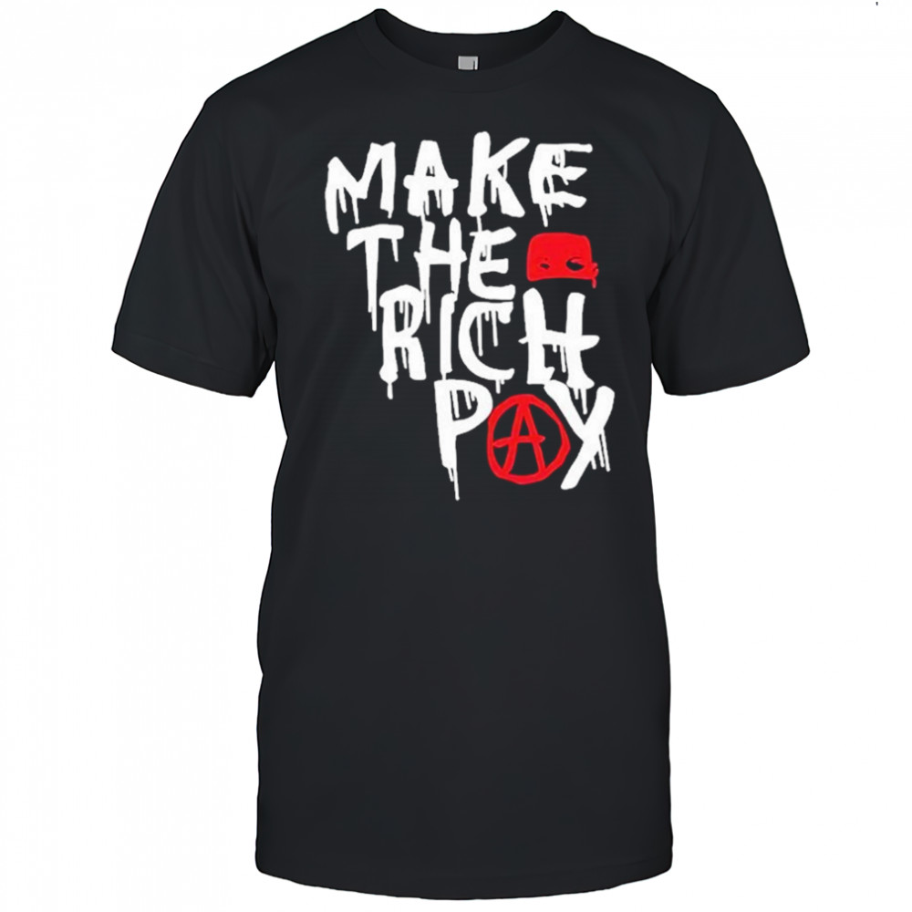 Make The Rich Pay T-Shirt