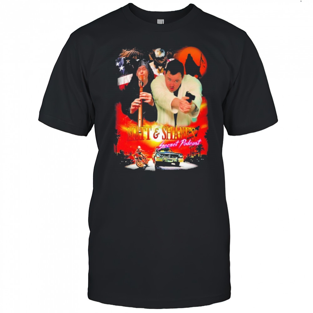 Matt And Shane’s Shane Secret Podcast Movie T-shirt