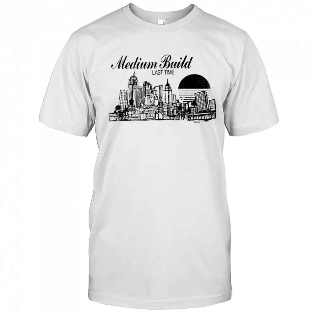 Medium Build Last Time Cityscape shirt