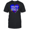 Megan Moroney Houston he’s a problem shirt
