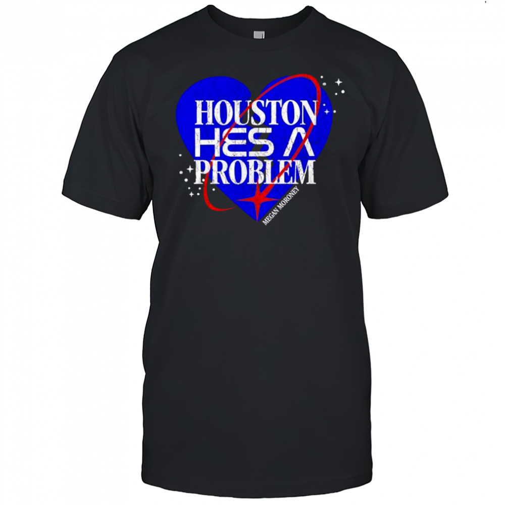 Megan Moroney Houston he’s a problem shirt