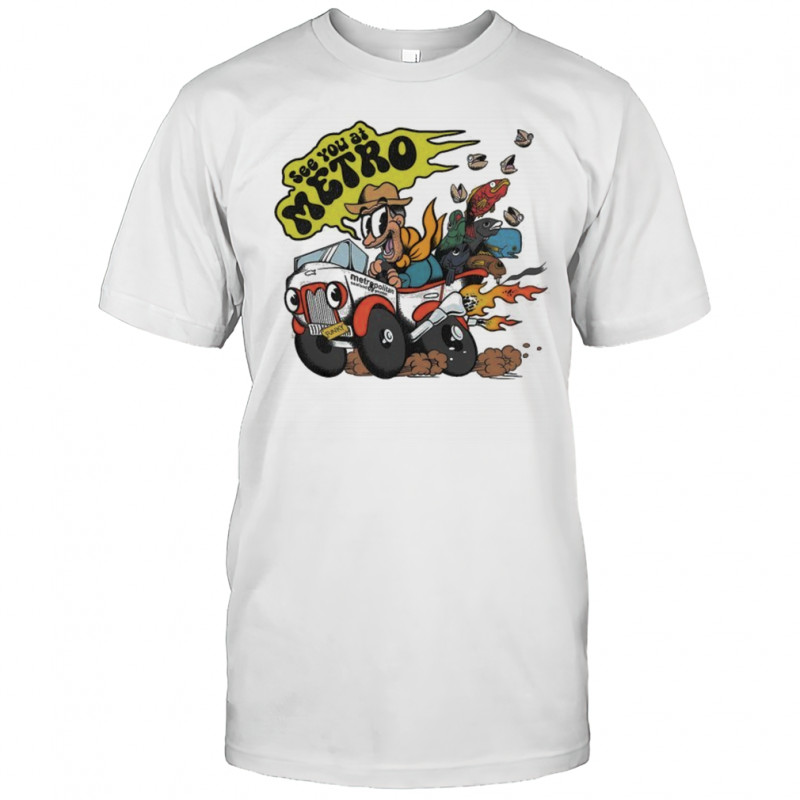 Metro Seafood Metropolitan See You At Metro T-shirt