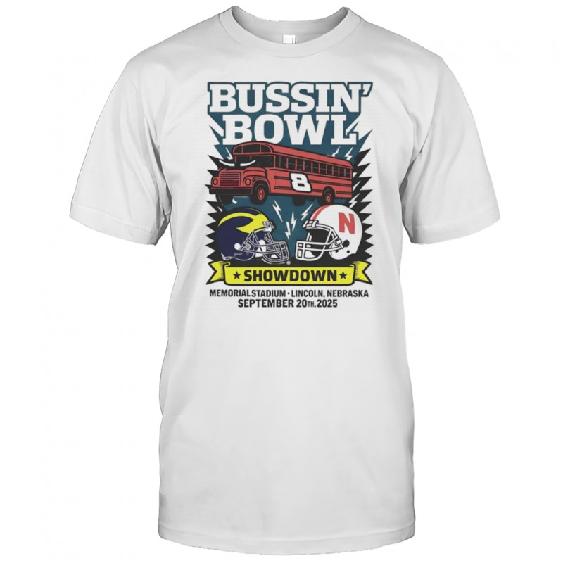 Michigan Wolverines vs Nebraska Cornhuskers Bussin’ Bowl Showdown shirt