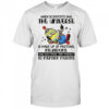 Minion clown when scientisis said the universe and electron they forgot to mention morons shirt