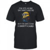 Minion I’m 97 sure you don’t like me but I’m 100 sure I don’t care shirt