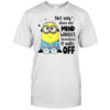 Minion not only does my mind wander sometimes it walks off shirt