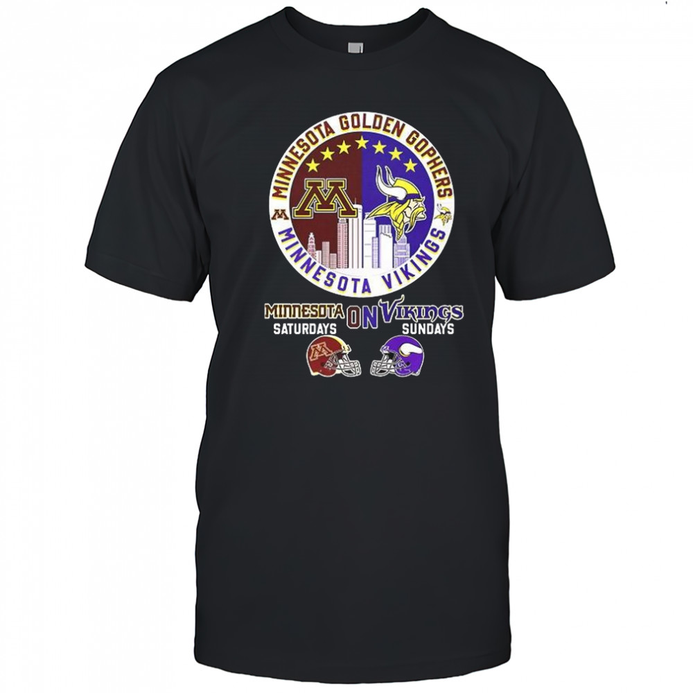 Minnesota Golden Gophers on Saturdays Minnesota Vikings on Sundays shirt
