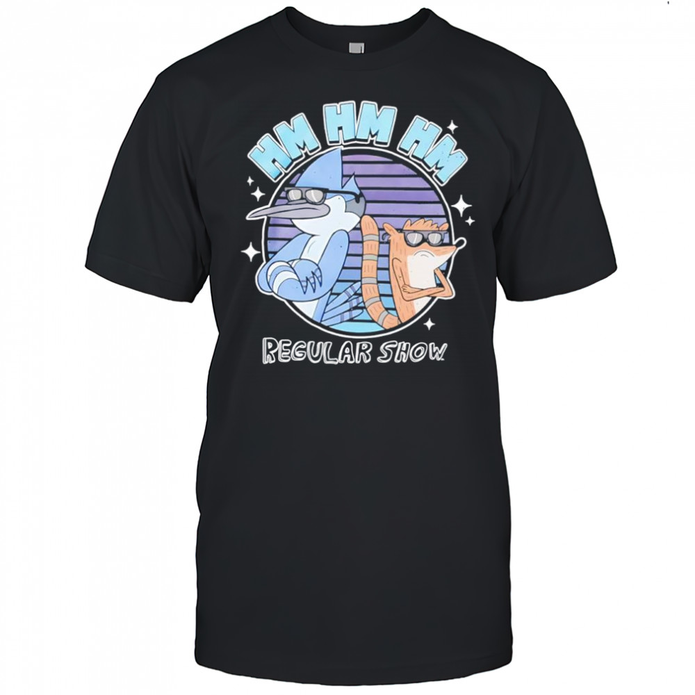 Mordecai and Rigby Regular Show Hm Hm Hm shirt