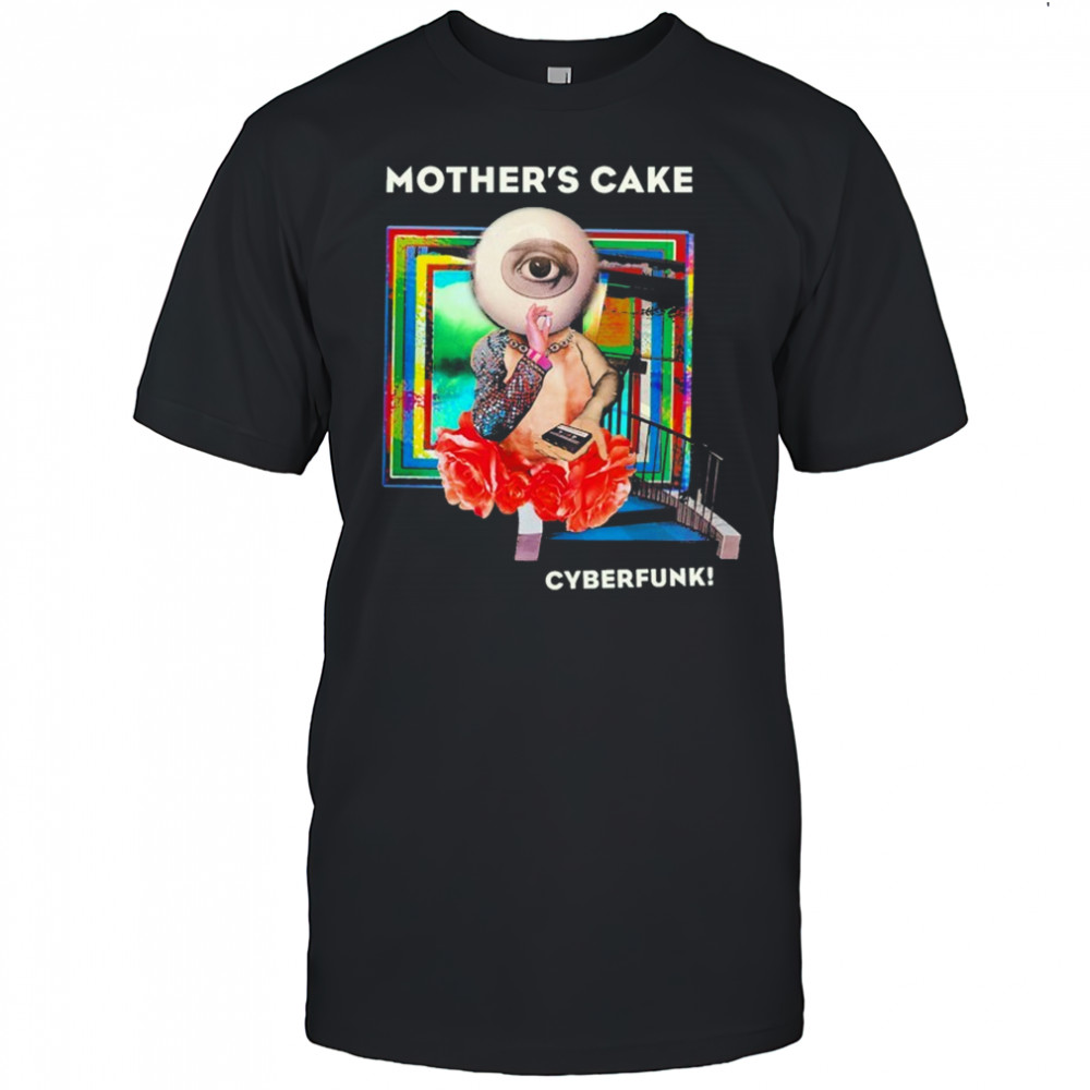 Mother’s Cake Cyberfunk! Eye T-shirt