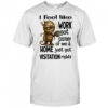 Mummy i feel like work got custody of me and home shirt