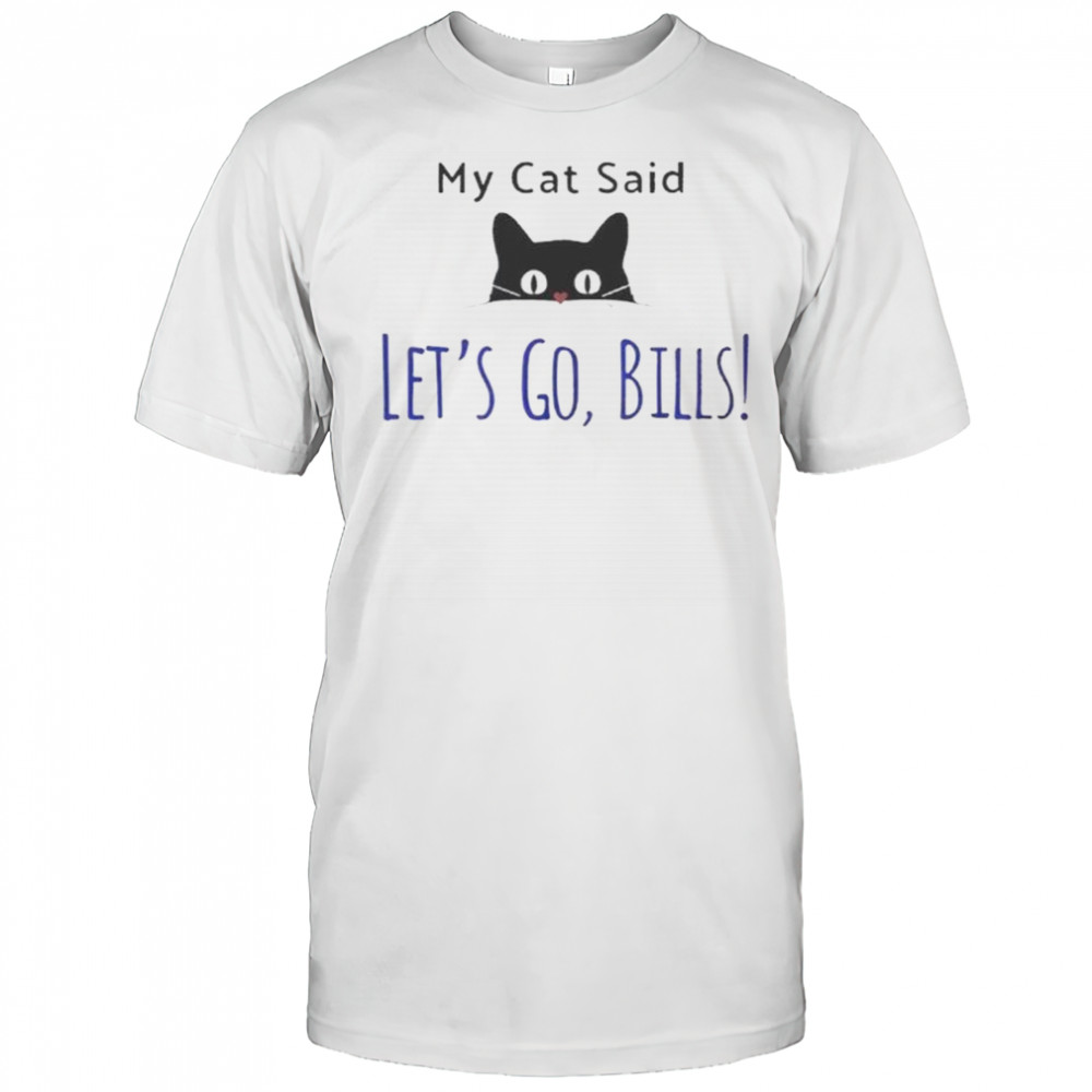 My Cat Said Let’s Go Bills Buffalo Bills T-Shirt
