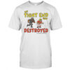 My tight end got destroyed shirt