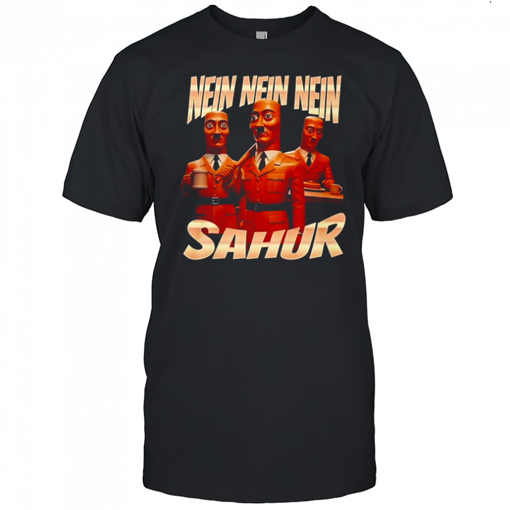 Nein Nein Nein Sahur meme shirt