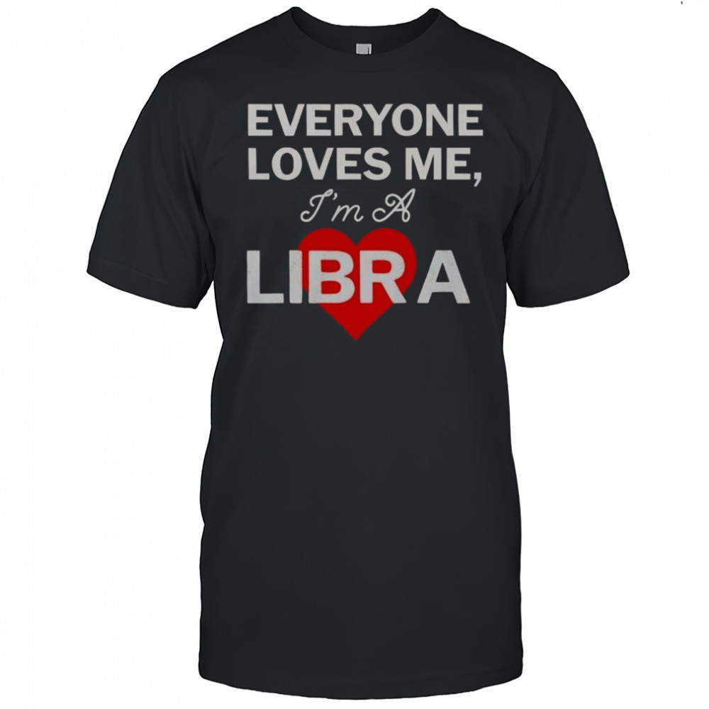 Nice Carthartt Wip Everyone Loves Me I’m A Libra T-Shirt