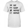 Nice Eat Sleep Notice Repeat 2025 T-Shirt