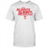 Nice It’s Always Sunny In Philadelphia X Phillies T-Shirt