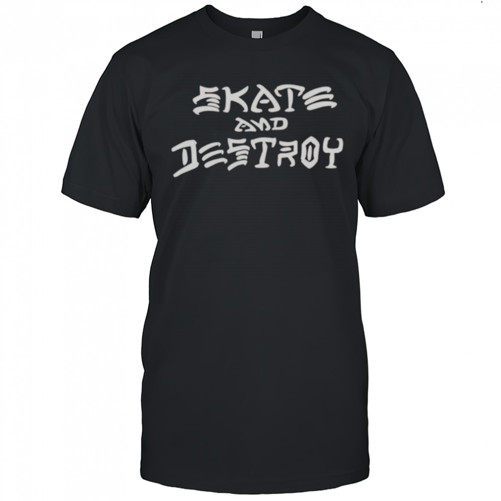Nice Skate And Destroy T-Shirt