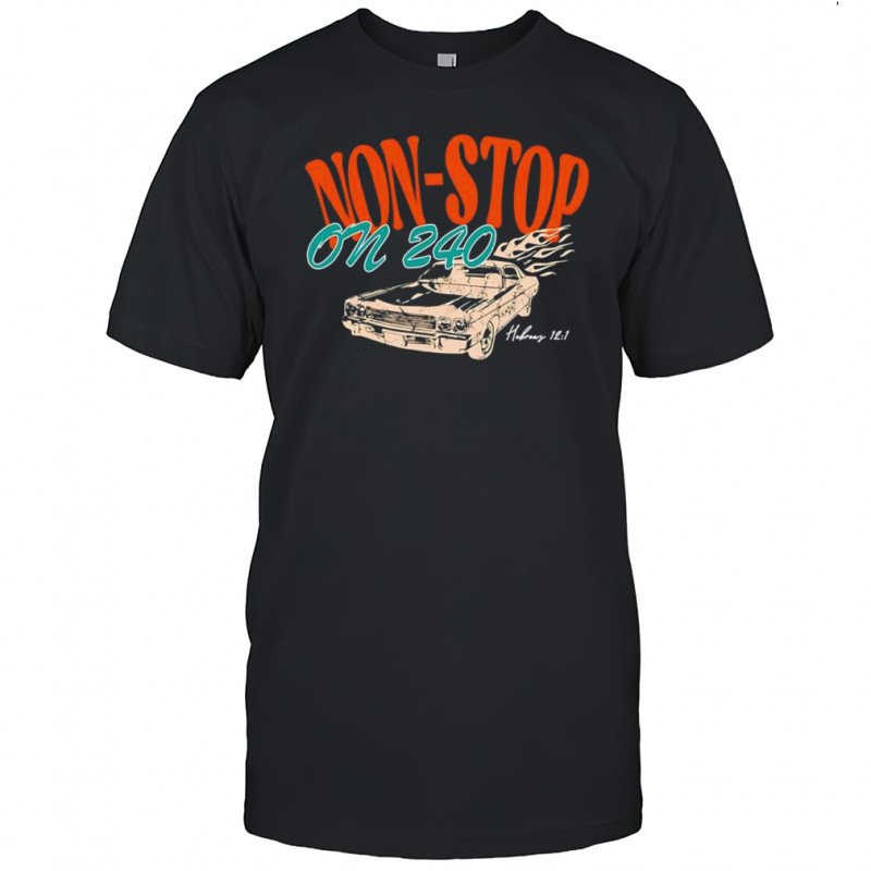 Non-Stop on 240 shirt