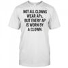 Not all clowns wear Aps but every AP is worn by a clown shirt
