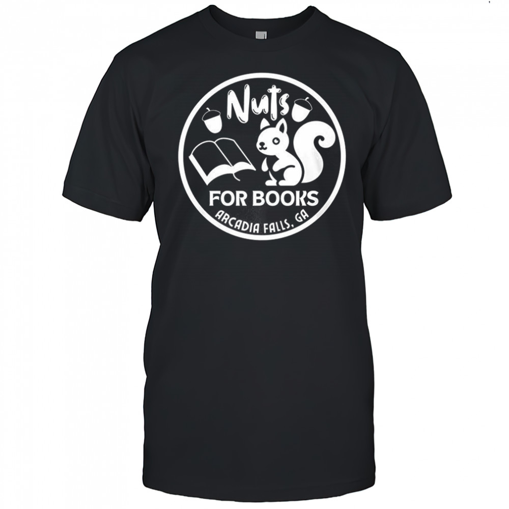 Nuts for books Arcadia Falls GA shirt