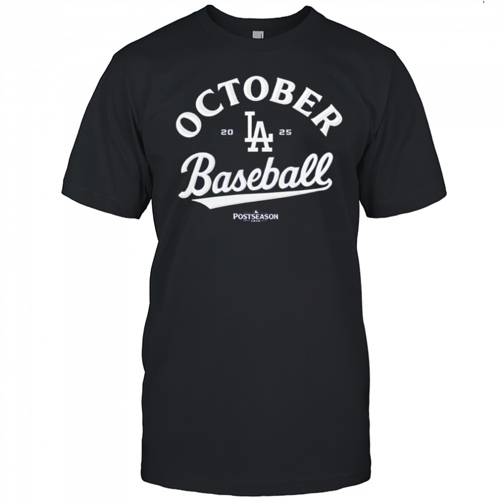 October baseball Los Angeles Dodgers 2025 Postseason shirt