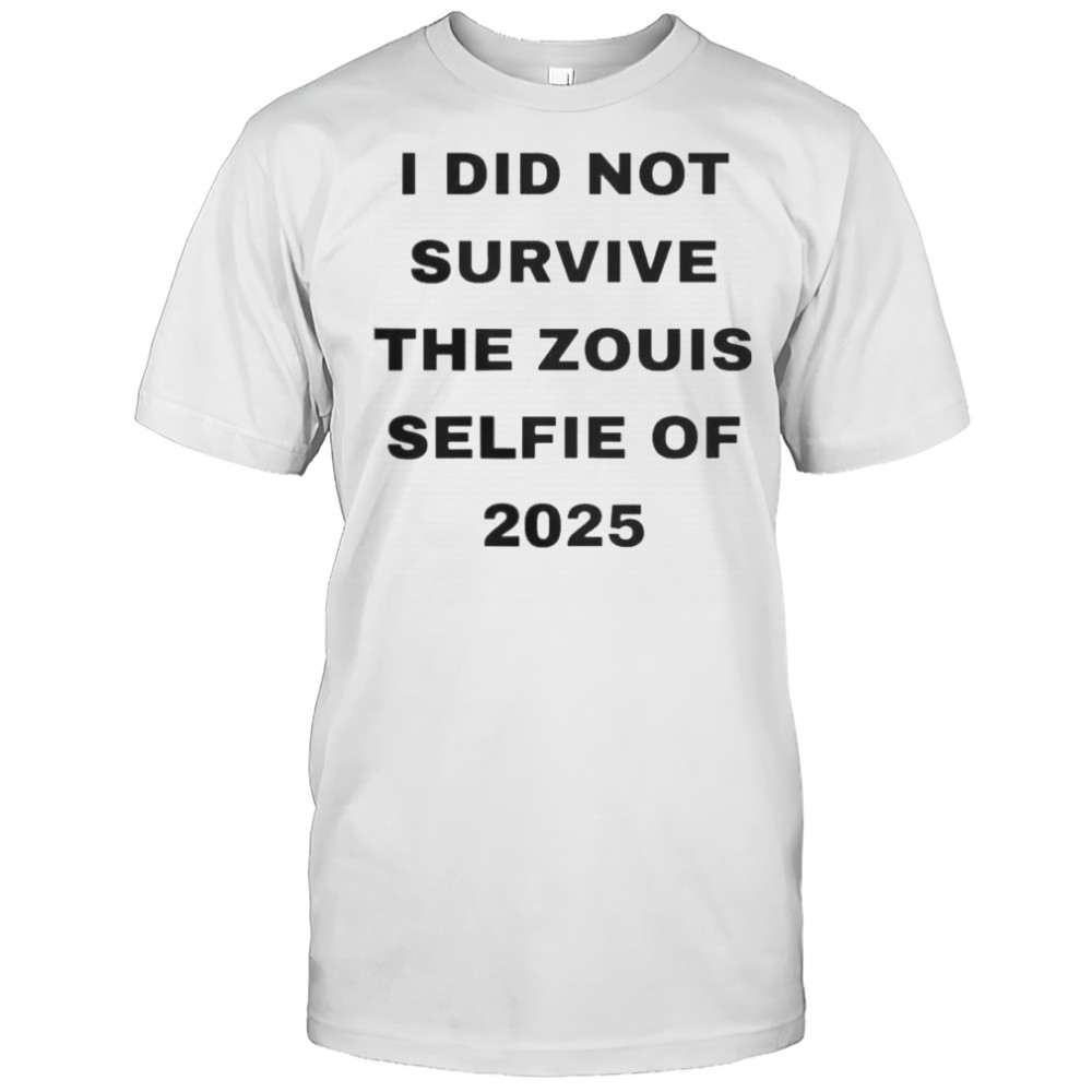 Official I Did Not Survive The Zouis Selfie Of 2025 T-Shirt