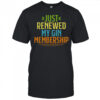 Official Just Renewed My Gin Membership T-Shirt