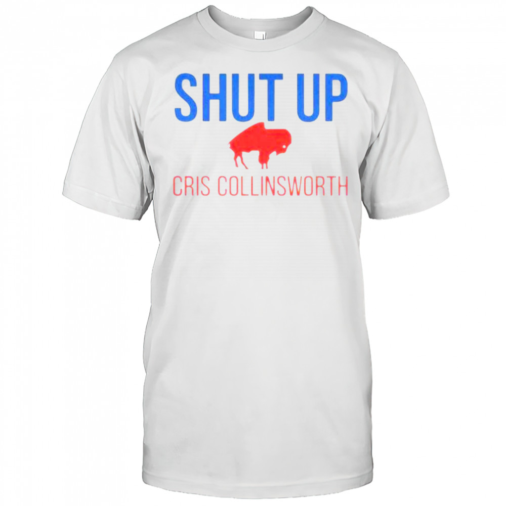 Official Shut Up Cris Collinsworth Buffalo Bills T-Shirt