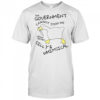 Official The Government Cannot Stop Me From Being Silly And Whimsical Gooose T-Shirt