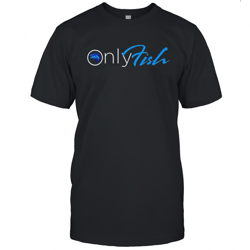 Only Fish Onlyfans parody shirt