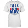 Ontario Tower Buzzers Talk To Me Mav T-Shirt