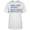 Original Popes From Chicago Popes From Green Bay Rivalry T-Shirt