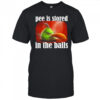 Pee is stored in the balls shirt