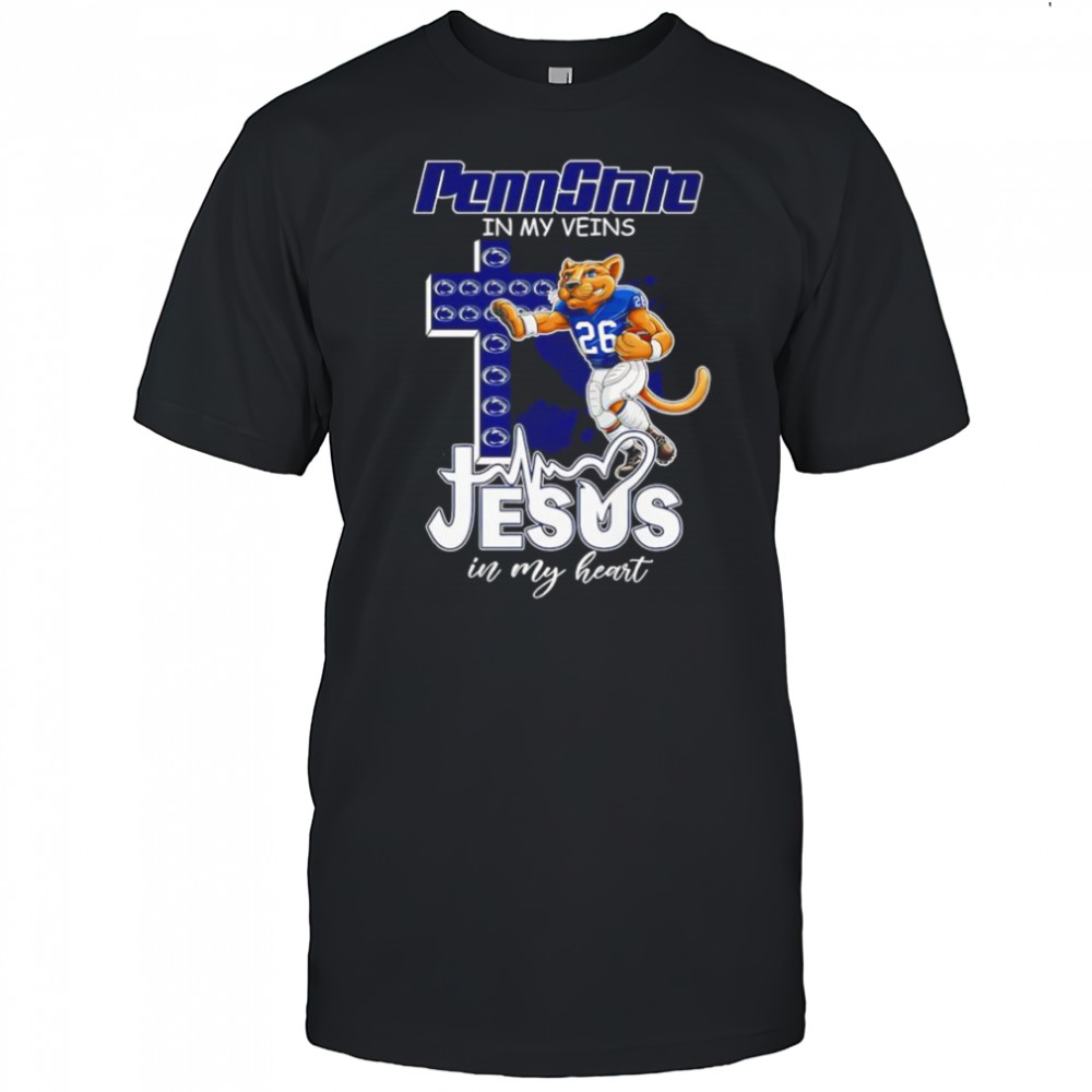 Penn State Nittany Lions in my veins Jesus in my heart mascot shirt