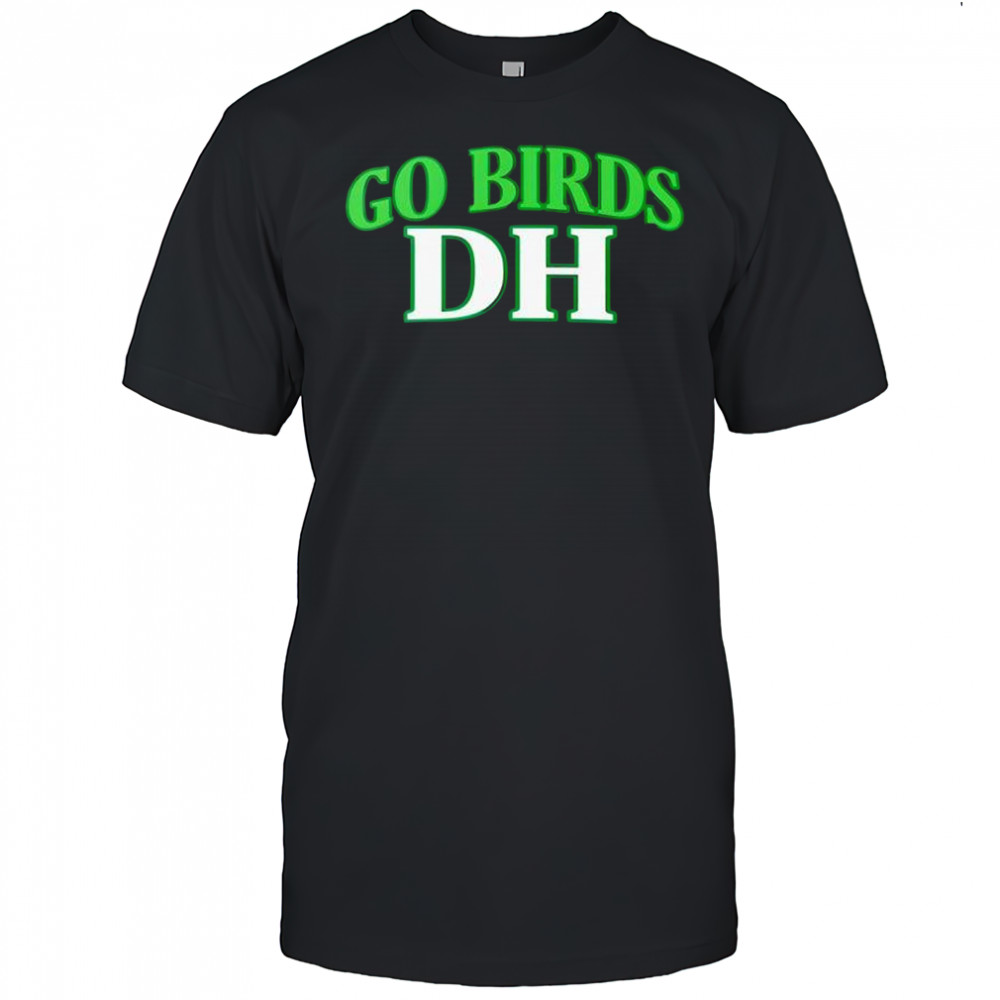 Philadelphia Eagles go Birds DH shirt