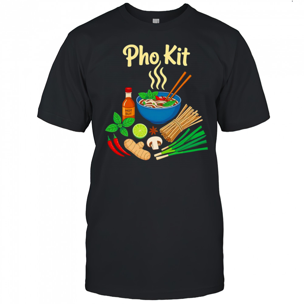 Pho Kit Vietnamese Pho Noodles Bowl Food shirt