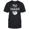 Pho Shizzle shirt