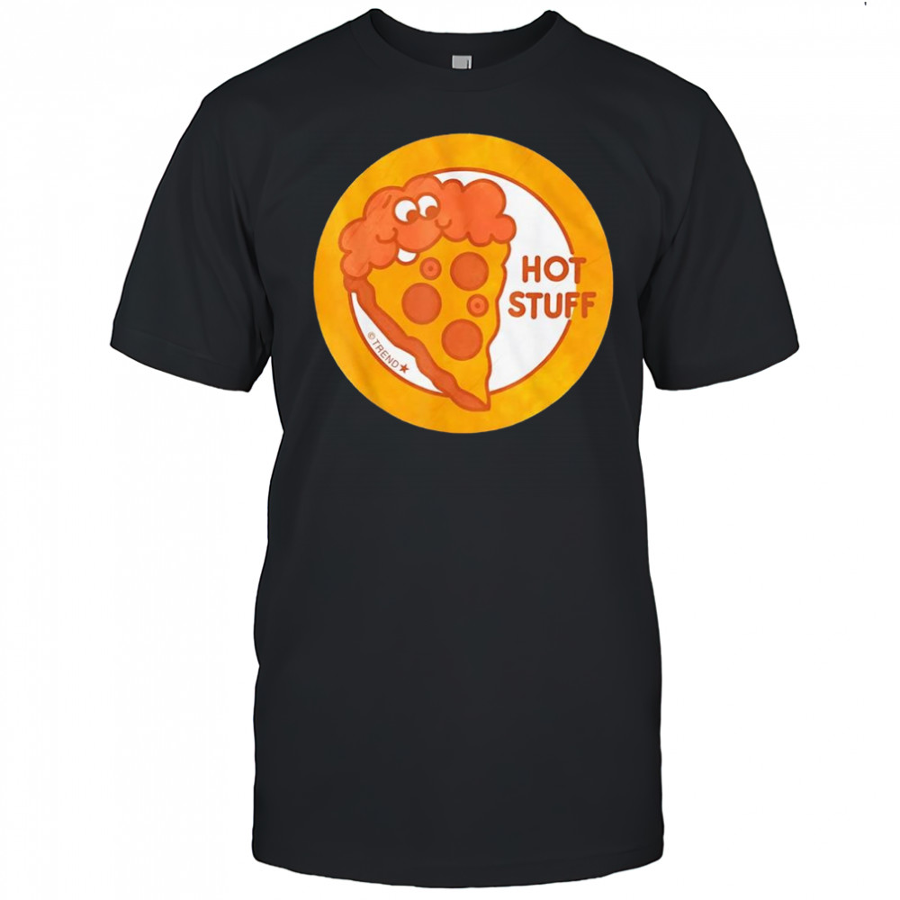Pizza hot stuff shirt