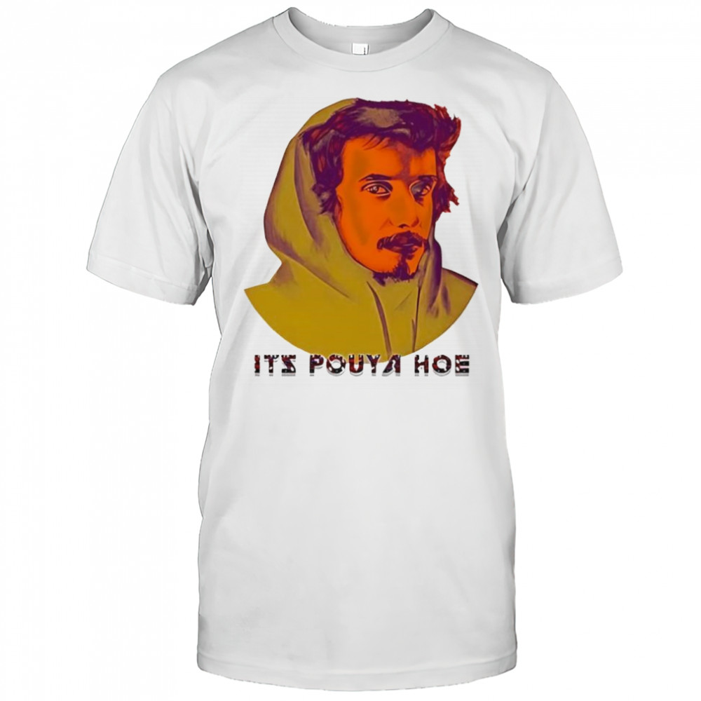 Pouya It’s Pouya Hoe shirt