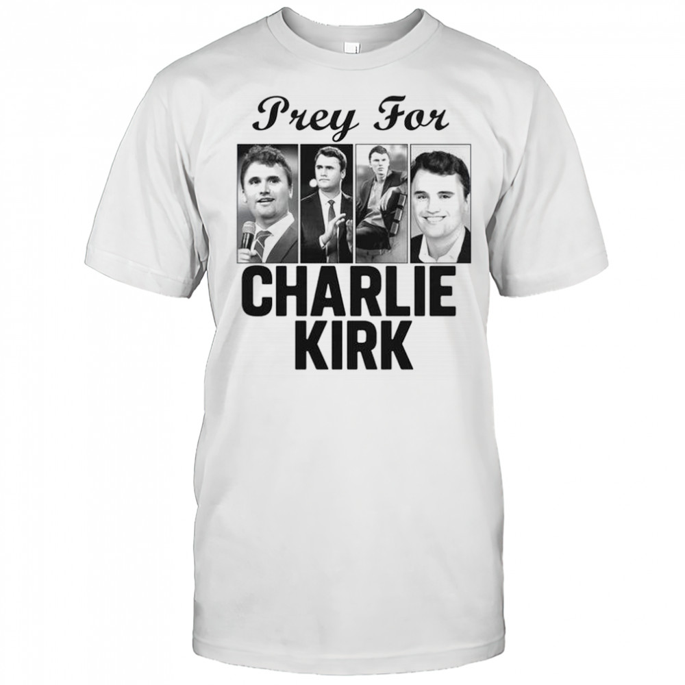 Pray For Charlie Kirk Tribute Support T-Shirt