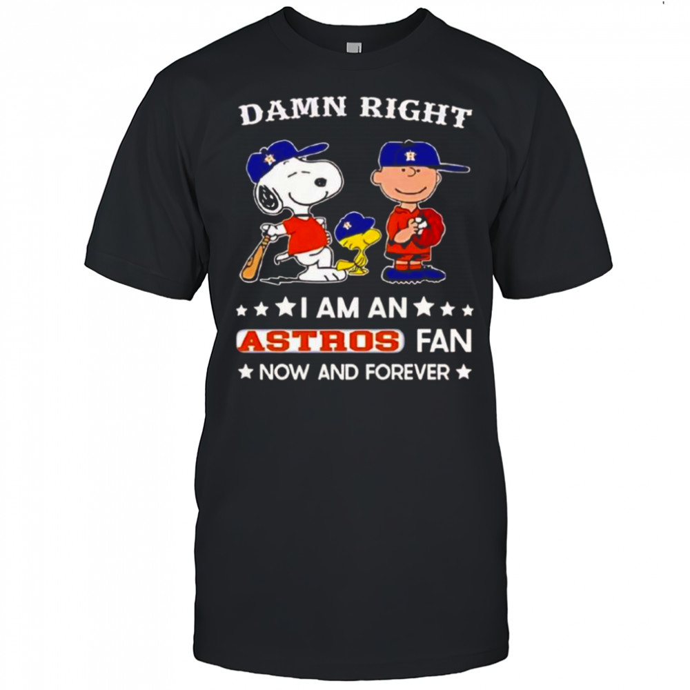 Pretty Damn Right I Am A Astros Fan Now And Forever Snoopy And Charlie Brown T-Shirt