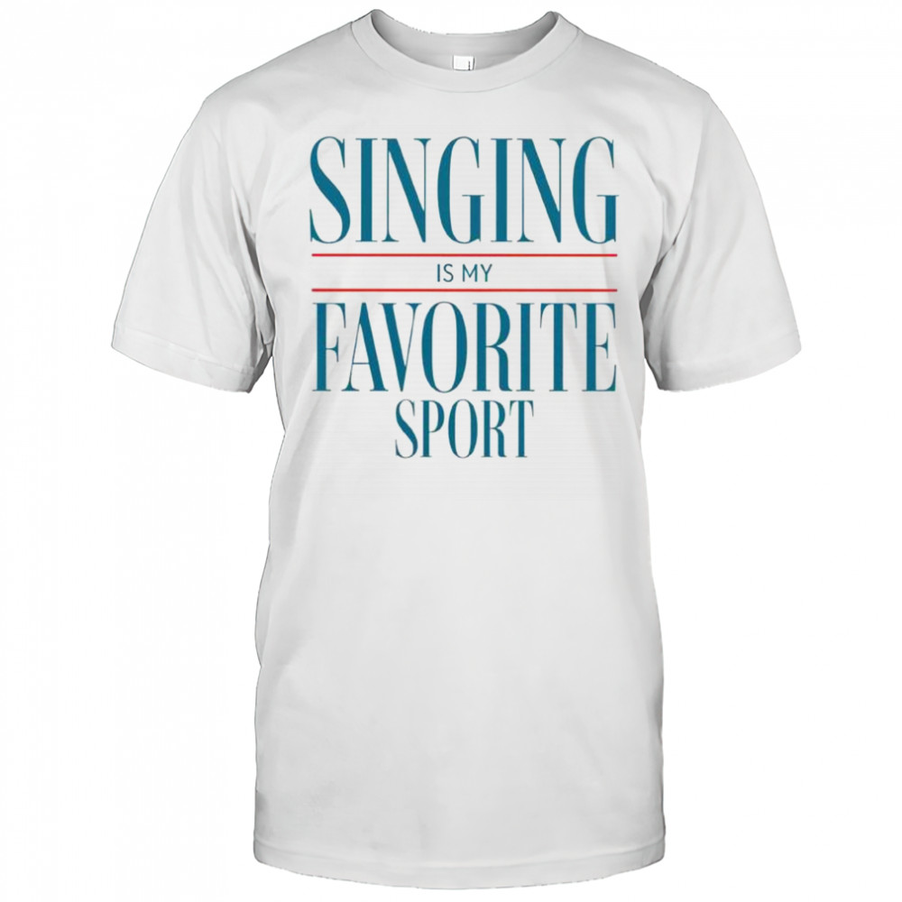 Pretty Singing Is My Favorite Sport T-Shirt