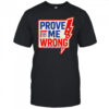 Prove Me Wrong Justice For Charlie Kirk shirt