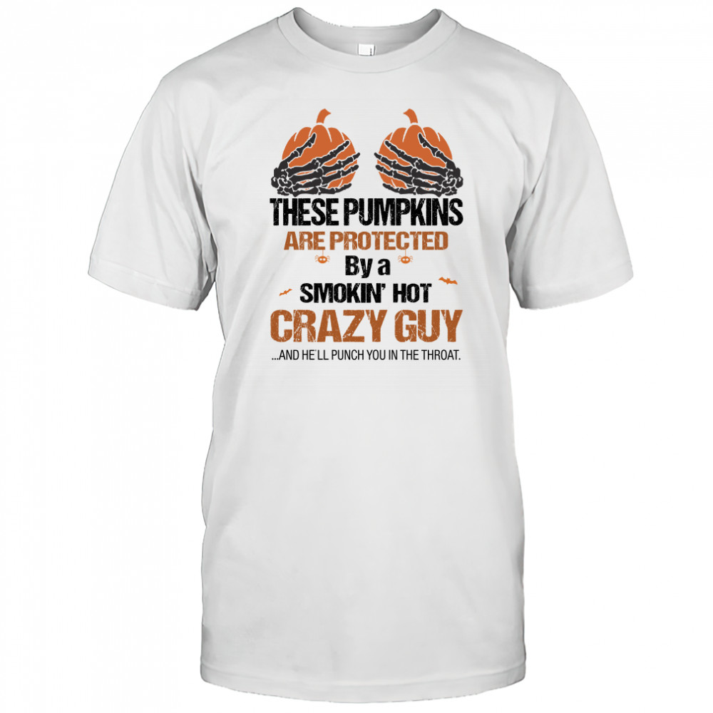 Pumpkin Skeleton Hands Protected By Crazy Guy Halloween T-Shirt