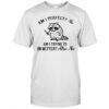 Raccoon Am I Perfect Am I Trying To Do Better No T-Shirt