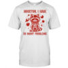 Raccoon Houston I have so many problems shirt